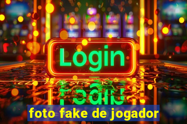 foto fake de jogador