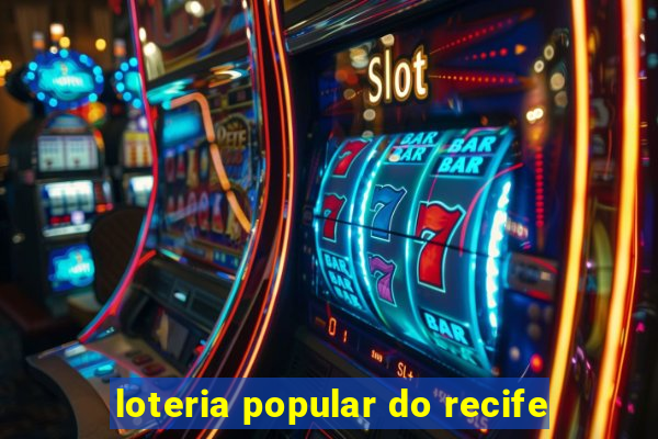loteria popular do recife