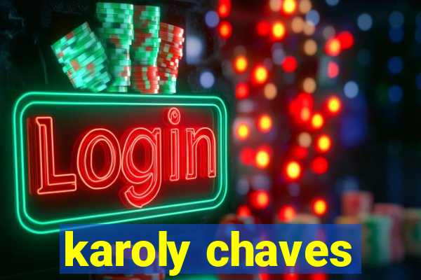 karoly chaves