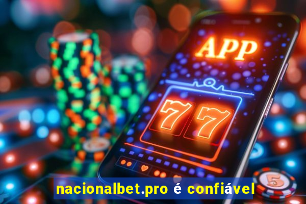nacionalbet.pro é confiável