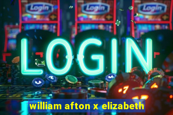 william afton x elizabeth