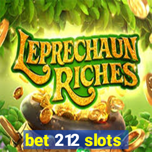 bet 212 slots