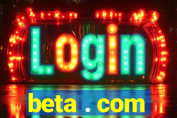 beta . com
