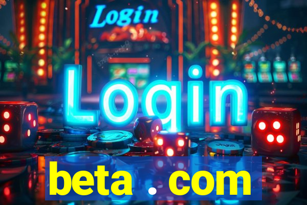 beta . com