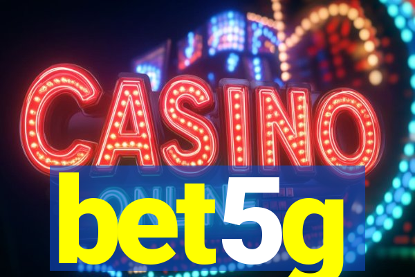 bet5g