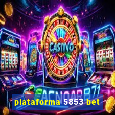 plataforma 5853 bet