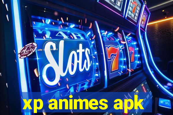 xp animes apk