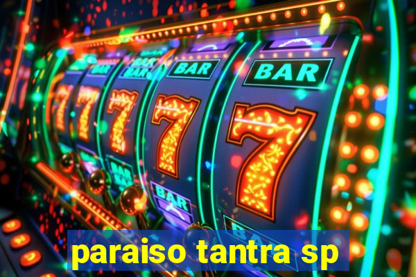 paraiso tantra sp
