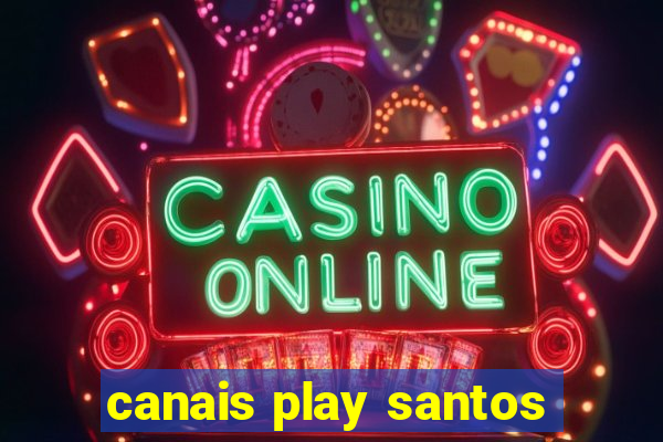 canais play santos