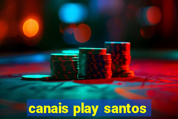 canais play santos