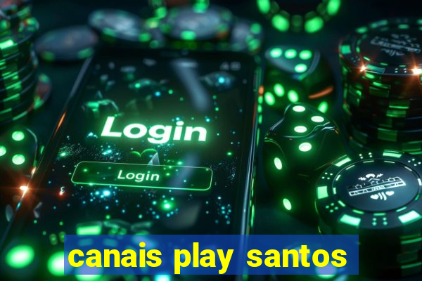 canais play santos