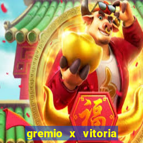 gremio x vitoria ao vivo