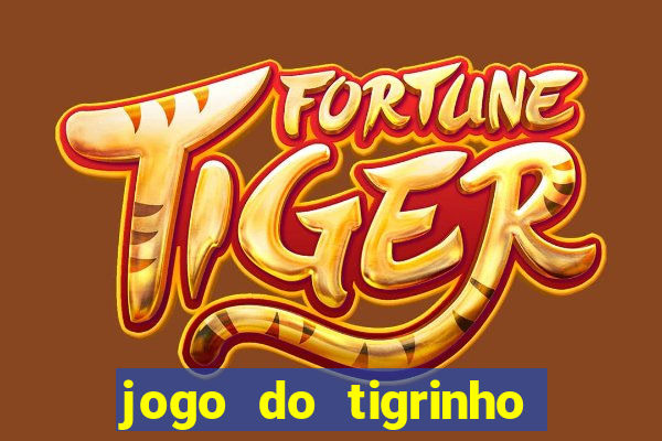 jogo do tigrinho verdade ou mentira