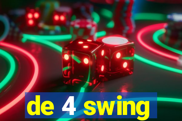 de 4 swing