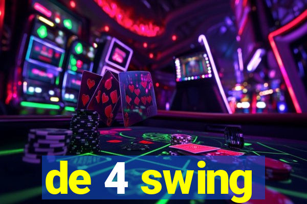 de 4 swing