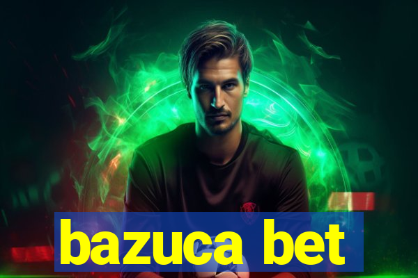 bazuca bet