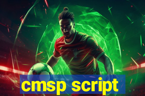 cmsp script