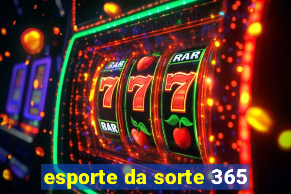 esporte da sorte 365