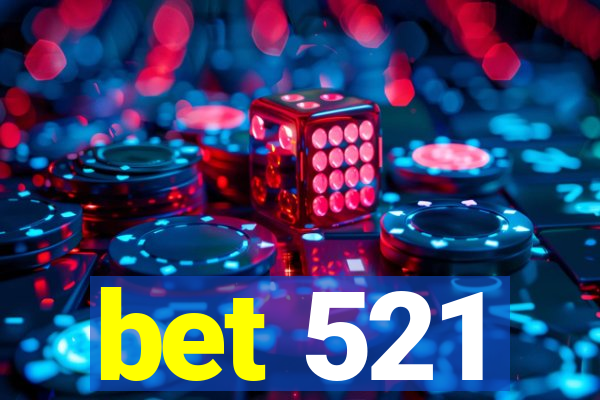 bet 521