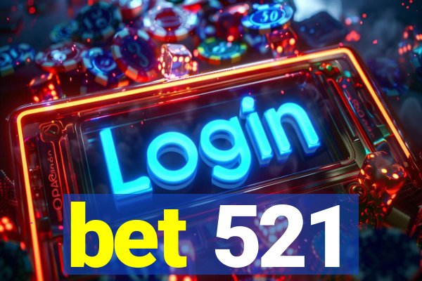 bet 521