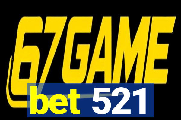 bet 521
