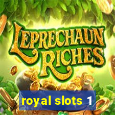 royal slots 1