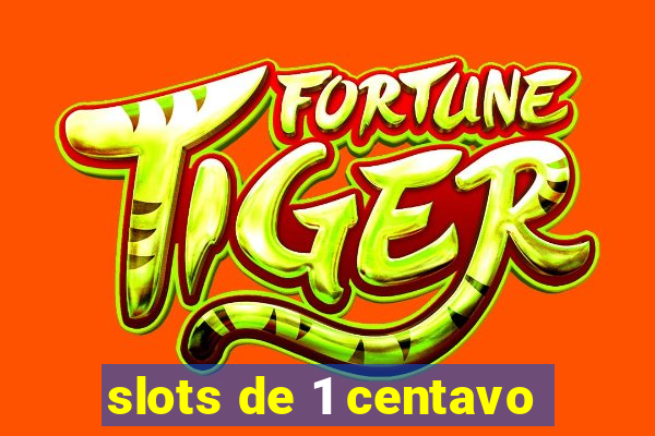 slots de 1 centavo