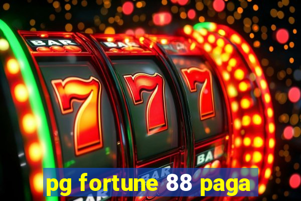 pg fortune 88 paga