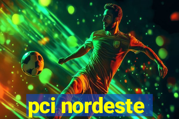 pci nordeste