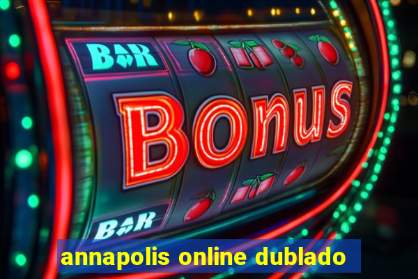 annapolis online dublado