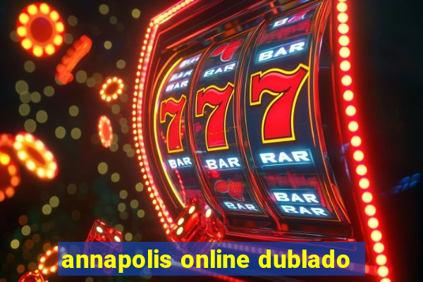 annapolis online dublado