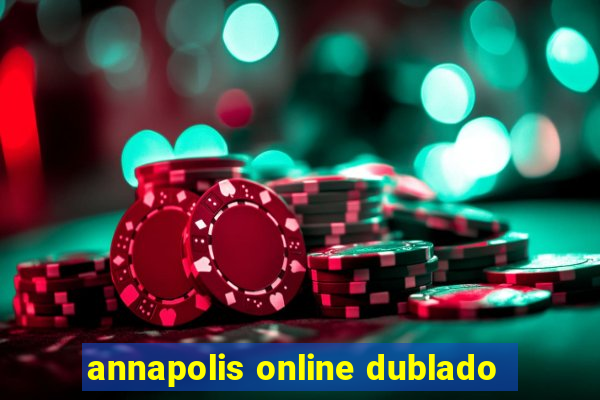 annapolis online dublado