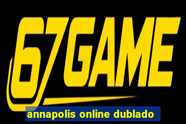 annapolis online dublado
