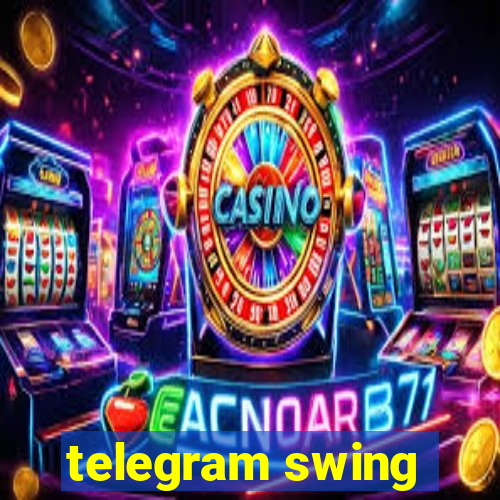 telegram swing