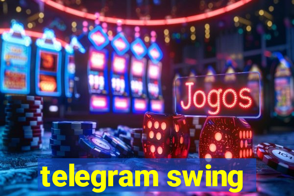 telegram swing