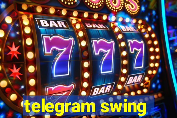 telegram swing