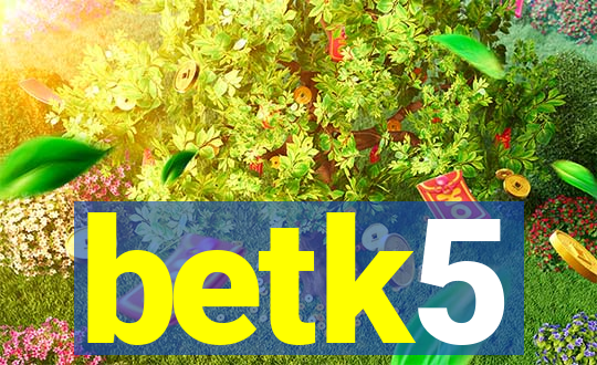 betk5