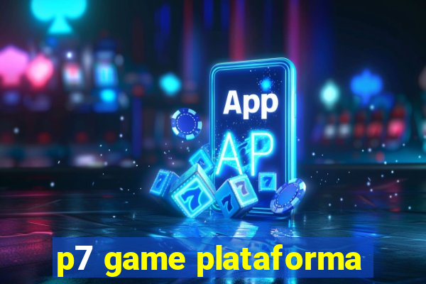 p7 game plataforma