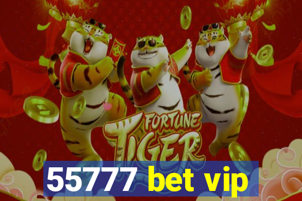 55777 bet vip