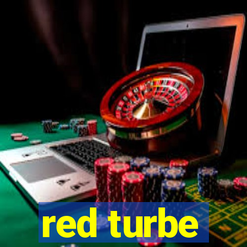 red turbe