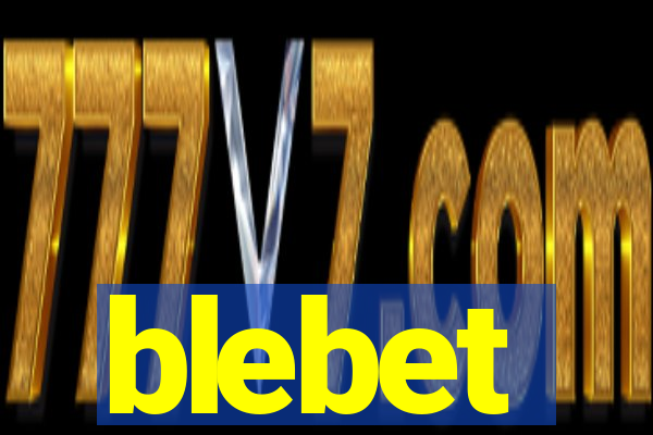 blebet
