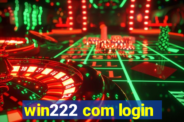 win222 com login