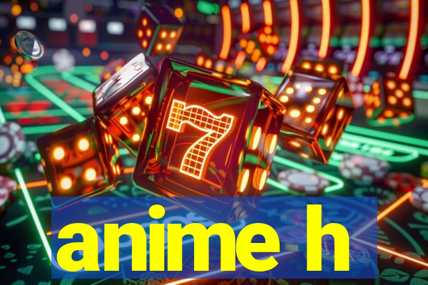 anime h