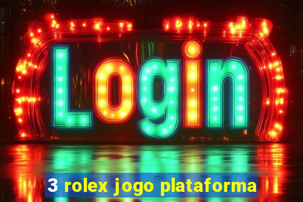 3 rolex jogo plataforma