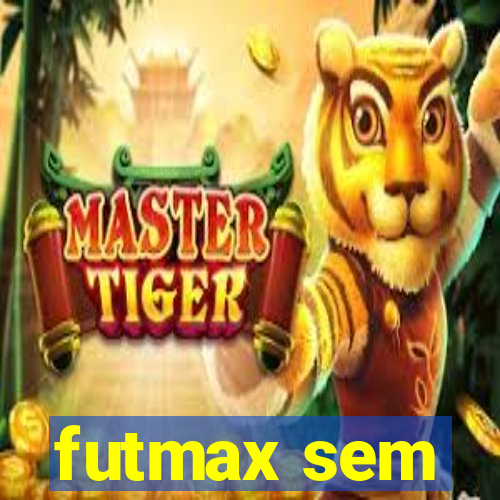 futmax sem