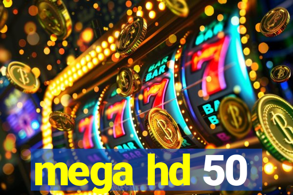 mega hd 50