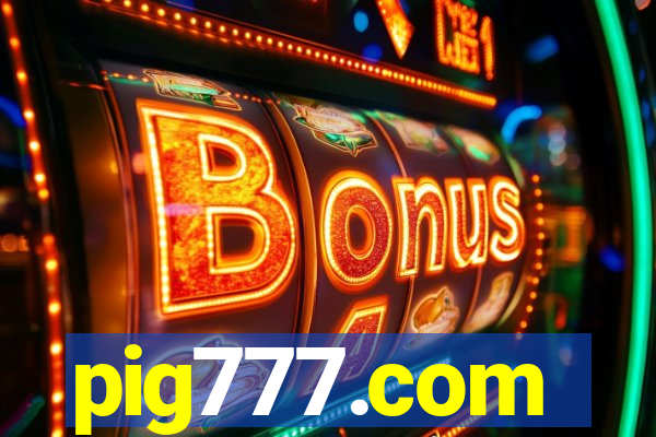 pig777.com