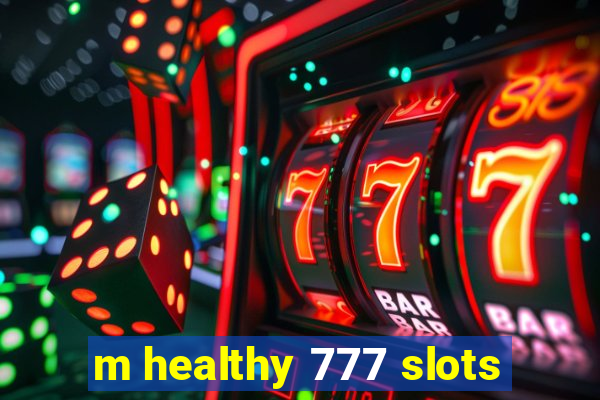 m healthy 777 slots