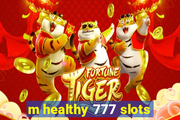 m healthy 777 slots