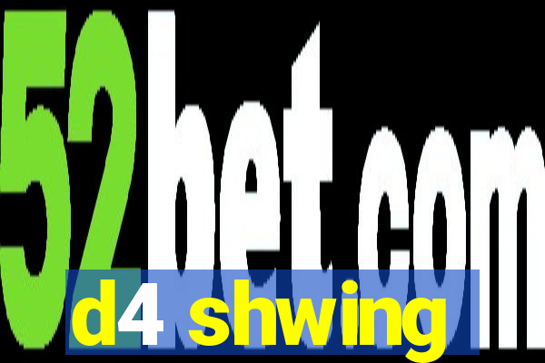 d4 shwing